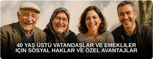 40 Yaş Üstü Vatandaşlar ve Emekliler